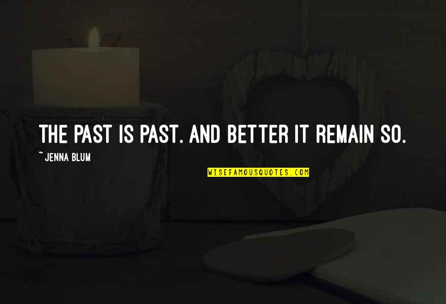 29 Anniversary Quotes By Jenna Blum: The past is past. And better it remain