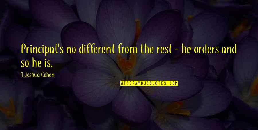 29 Years Old Quotes By Joshua Cohen: Principal's no different from the rest - he