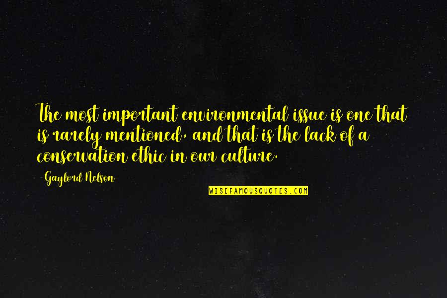29325 Quotes By Gaylord Nelson: The most important environmental issue is one that 29325 Quotes By Gaylord Nelson: The most important environmental issue is one that