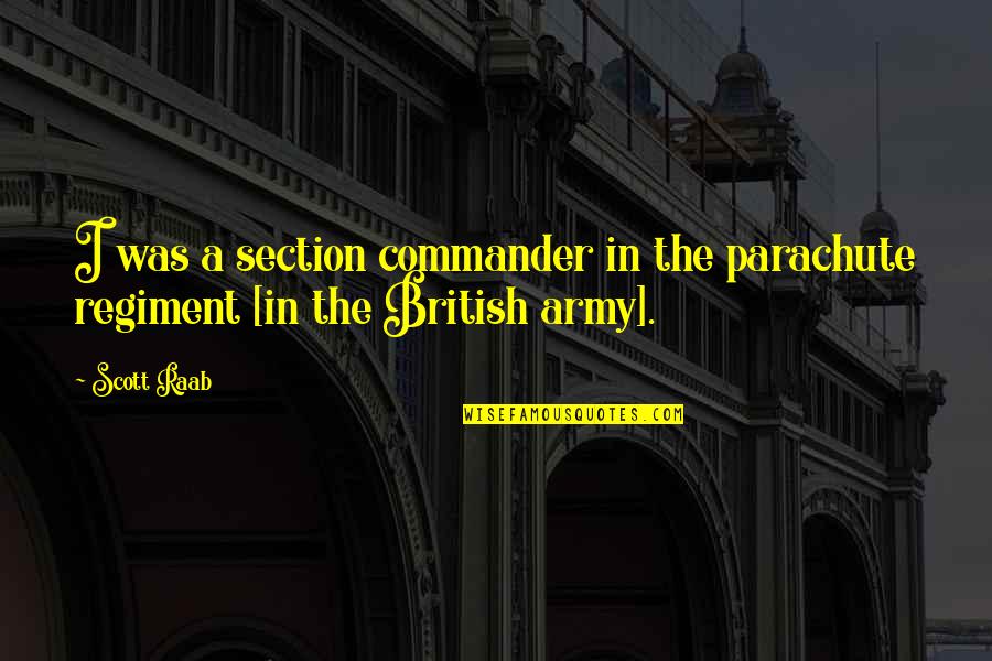 29549 02 Quotes By Scott Raab: I was a section commander in the parachute