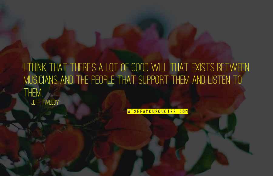 29th February Quotes By Jeff Tweedy: I think that there's a lot of good 29th February Quotes By Jeff Tweedy: I think that there's a lot of good