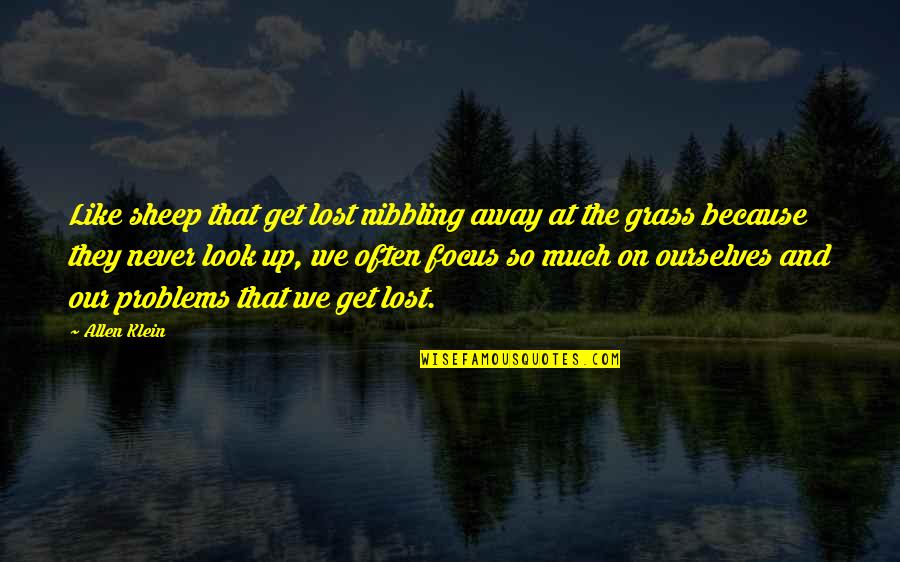 2aaq6ac05 Quotes By Allen Klein: Like sheep that get lost nibbling away at