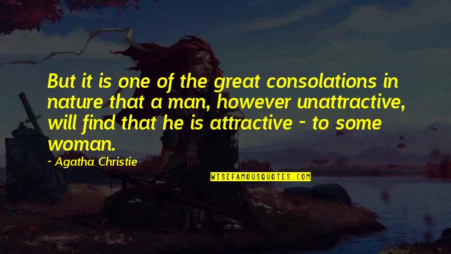 2em Quotes By Agatha Christie: But it is one of the great consolations 2em Quotes By Agatha Christie: But it is one of the great consolations
