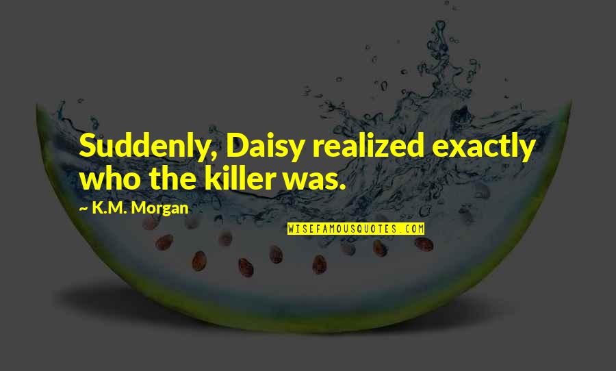 2go Stock Quotes By K.M. Morgan: Suddenly, Daisy realized exactly who the killer was. 2go Stock Quotes By K.M. Morgan: Suddenly, Daisy realized exactly who the killer was.
