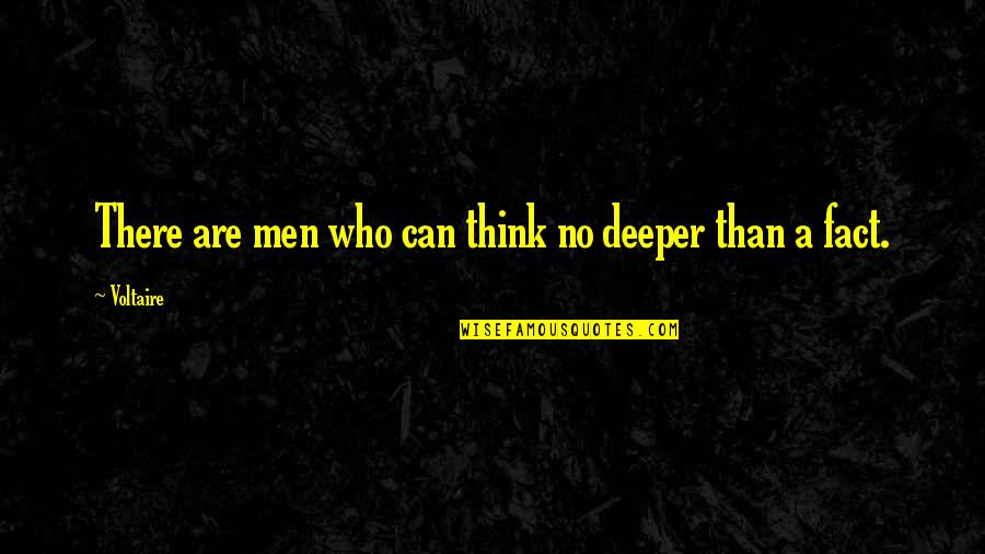 2go With Bravery Quotes By Voltaire: There are men who can think no deeper