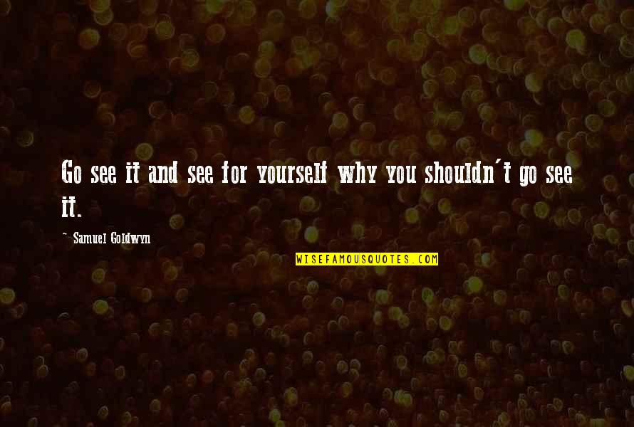 2if4564 1za63 5bg6 Quotes By Samuel Goldwyn: Go see it and see for yourself why 2if4564 1za63 5bg6 Quotes By Samuel Goldwyn: Go see it and see for yourself why