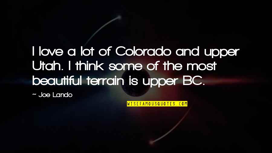 2inovahelp Quotes By Joe Lando: I love a lot of Colorado and upper 2inovahelp Quotes By Joe Lando: I love a lot of Colorado and upper