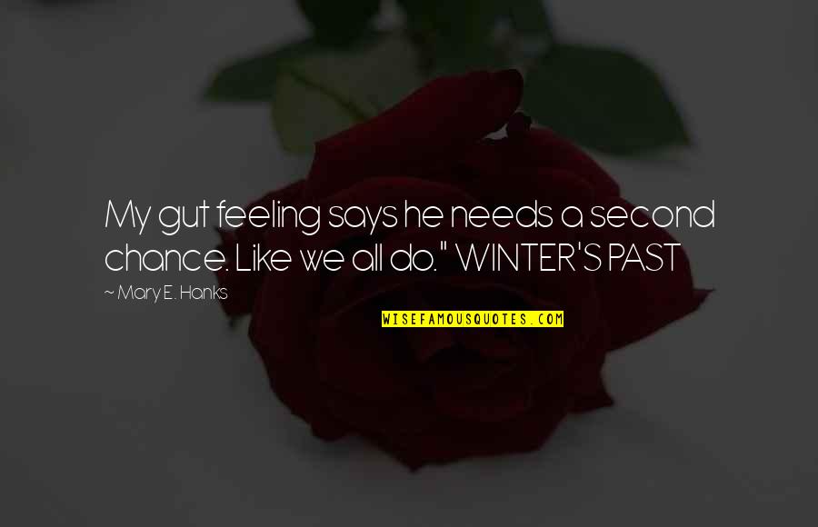 2nd Best In Love Quotes By Mary E. Hanks: My gut feeling says he needs a second 2nd Best In Love Quotes By Mary E. Hanks: My gut feeling says he needs a second