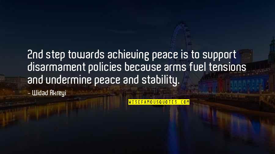 2nd Best Quotes By Widad Akreyi: 2nd step towards achieving peace is to support