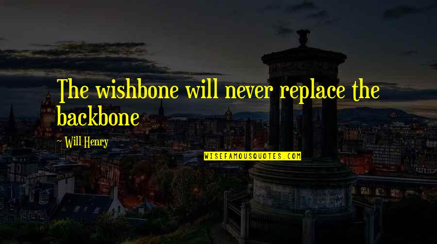 2nd Place Sports Quotes By Will Henry: The wishbone will never replace the backbone