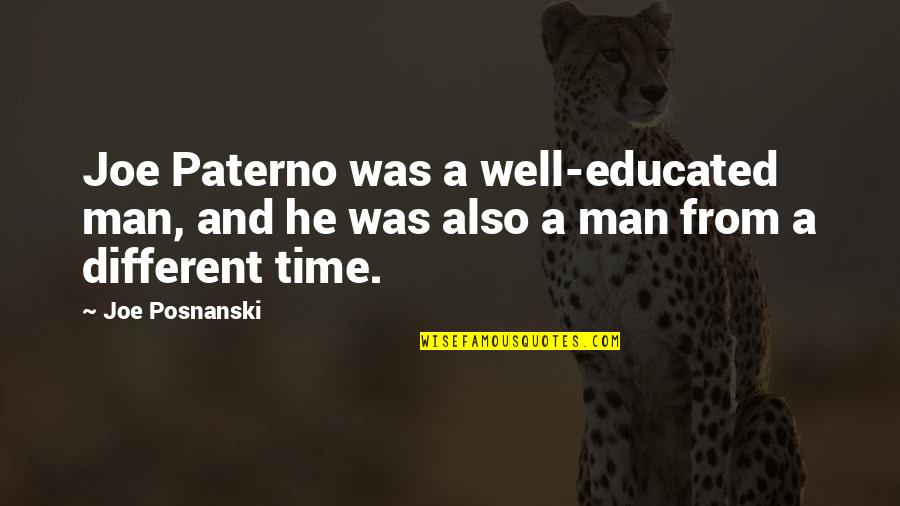 2nite Felguk Quotes By Joe Posnanski: Joe Paterno was a well-educated man, and he
