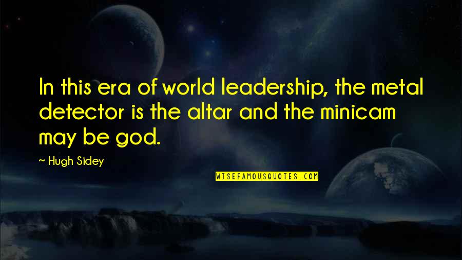 2pac Poems Quotes By Hugh Sidey: In this era of world leadership, the metal 2pac Poems Quotes By Hugh Sidey: In this era of world leadership, the metal