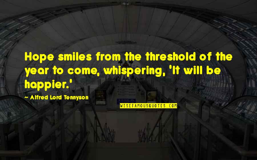 2speakdog Quotes By Alfred Lord Tennyson: Hope smiles from the threshold of the year