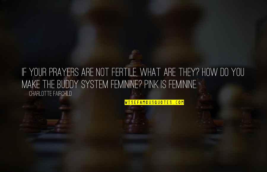 2therescue Quotes By Charlotte Fairchild: If your prayers are not fertile, what are 2therescue Quotes By Charlotte Fairchild: If your prayers are not fertile, what are