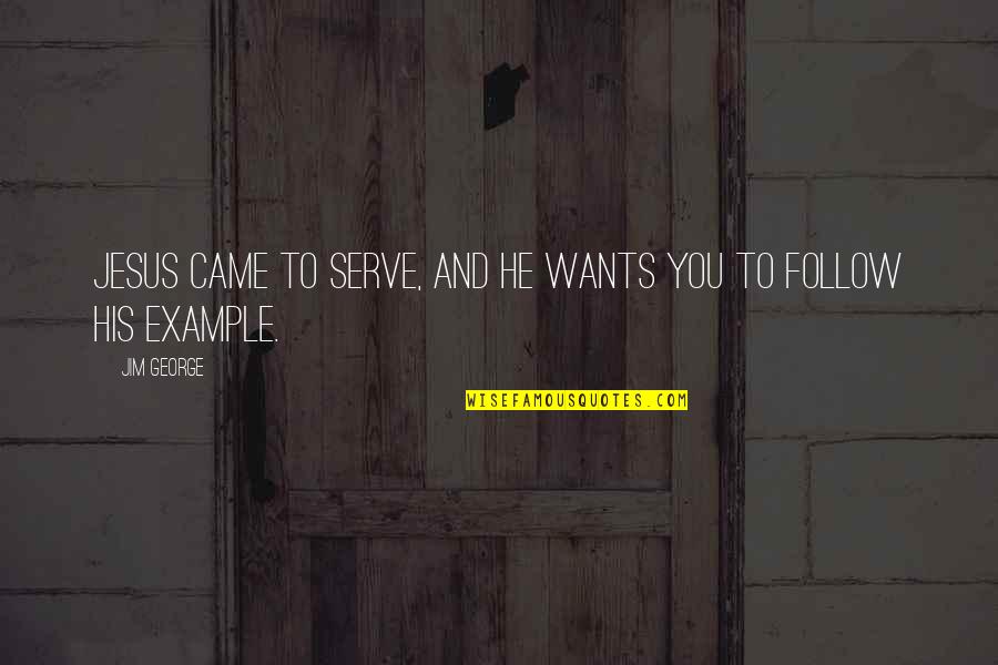 3 4 Word Bible Quotes By Jim George: Jesus came to serve, and He wants you