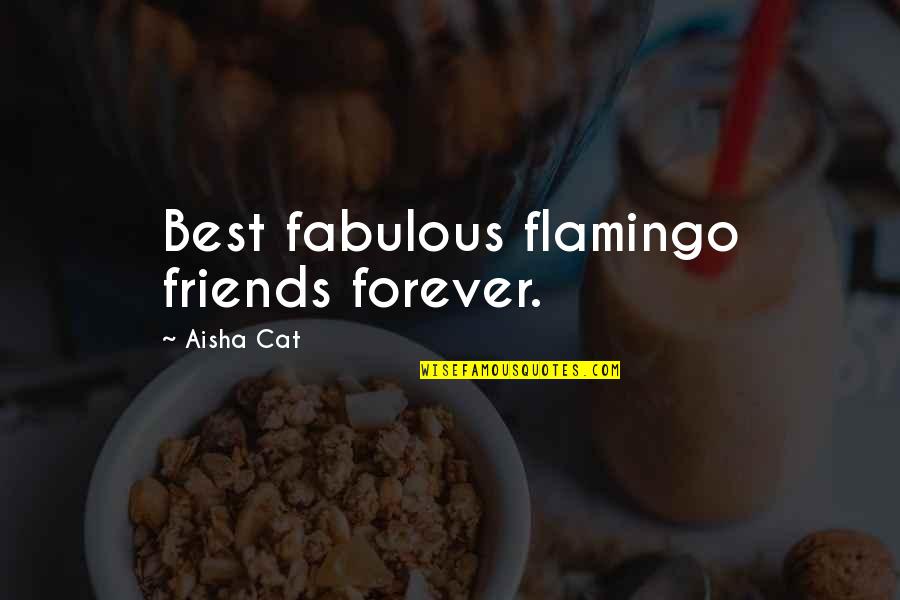 3 Besties Quotes By Aisha Cat: Best fabulous flamingo friends forever.