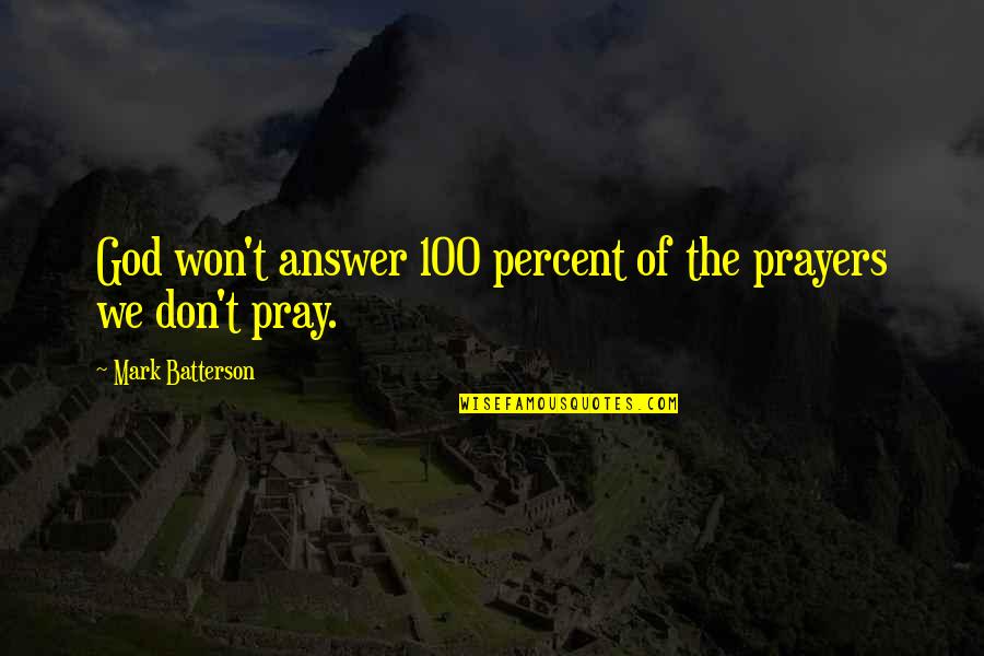 3 Blind Mice Shrek Quotes By Mark Batterson: God won't answer 100 percent of the prayers 3 Blind Mice Shrek Quotes By Mark Batterson: God won't answer 100 percent of the prayers