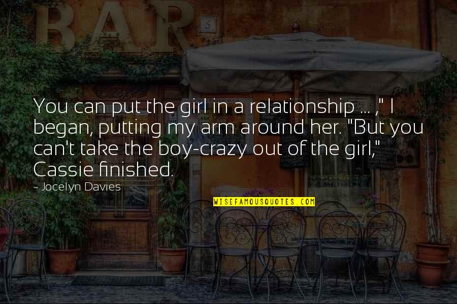 3 Crazy Friends Quotes By Jocelyn Davies: You can put the girl in a relationship