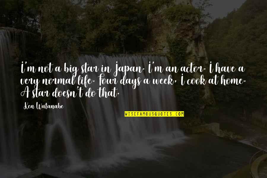 3 Days Off Quotes By Ken Watanabe: I'm not a big star in Japan. I'm