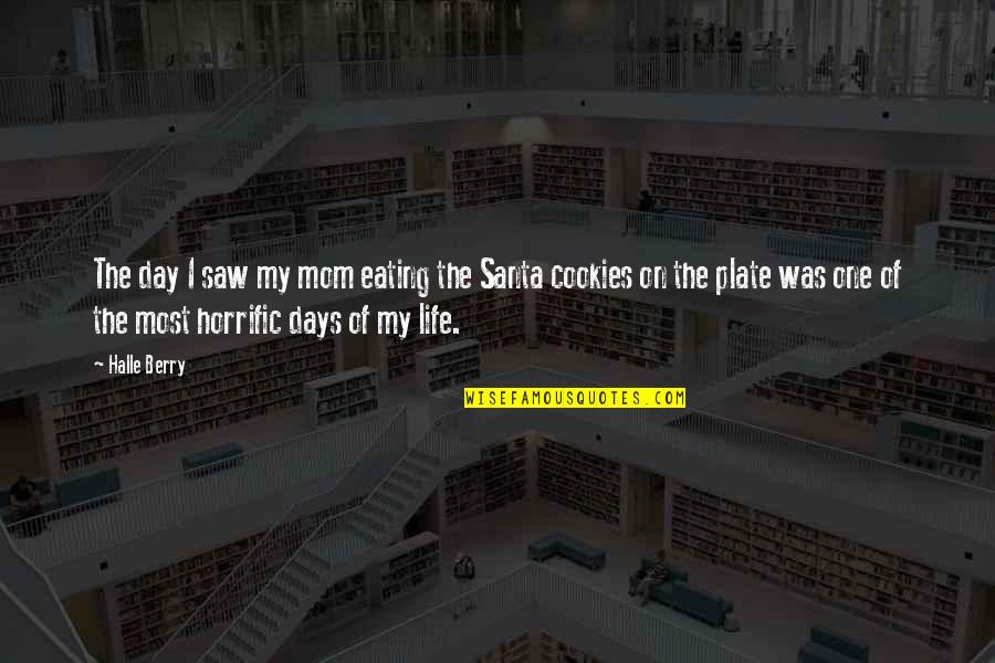 3 Days To Christmas Quotes By Halle Berry: The day I saw my mom eating the 3 Days To Christmas Quotes By Halle Berry: The day I saw my mom eating the