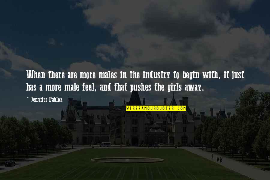3 Famous Shakespeare Quotes By Jennifer Pahlka: When there are more males in the industry 3 Famous Shakespeare Quotes By Jennifer Pahlka: When there are more males in the industry