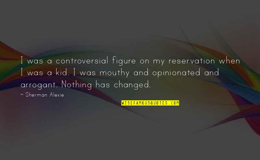 3 Godfathers Imdb Quotes By Sherman Alexie: I was a controversial figure on my reservation 3 Godfathers Imdb Quotes By Sherman Alexie: I was a controversial figure on my reservation