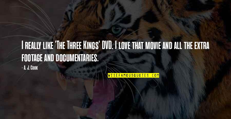 3 Kings Movie Quotes By A. J. Cook: I really like 'The Three Kings' DVD. I 3 Kings Movie Quotes By A. J. Cook: I really like 'The Three Kings' DVD. I