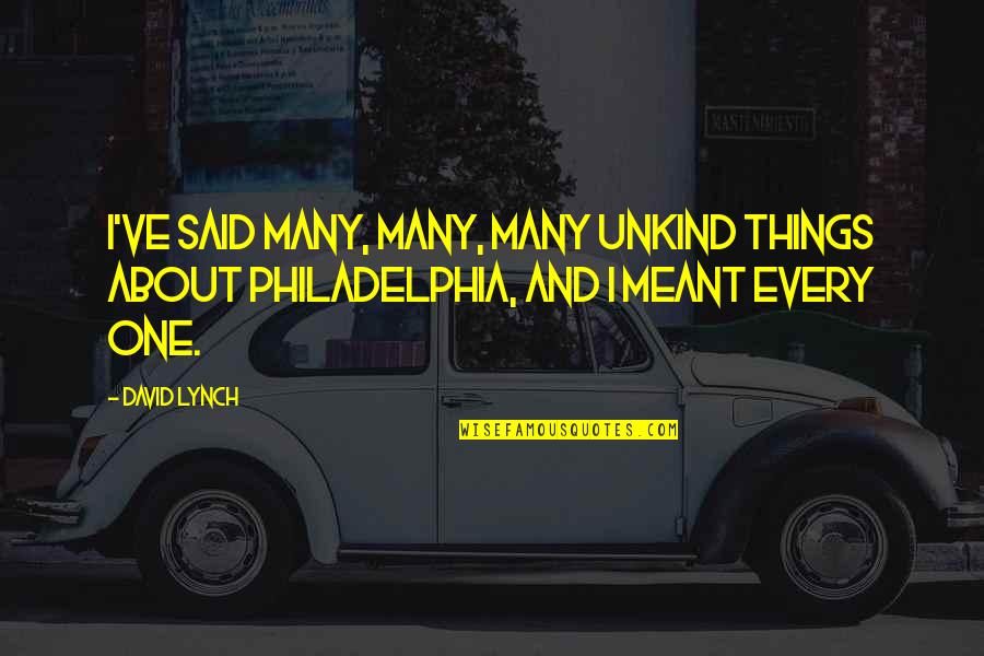 3 Lbs To Oz Quotes By David Lynch: I've said many, many, many unkind things about