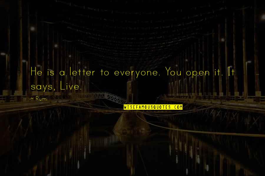 3 Letters Quotes By Rumi: He is a letter to everyone. You open