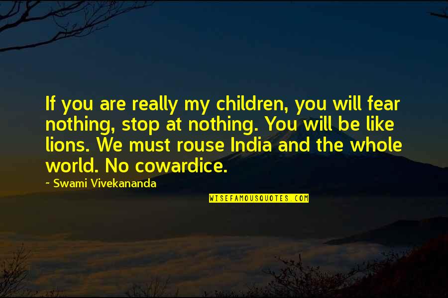 3 Lions Best Quotes By Swami Vivekananda: If you are really my children, you will