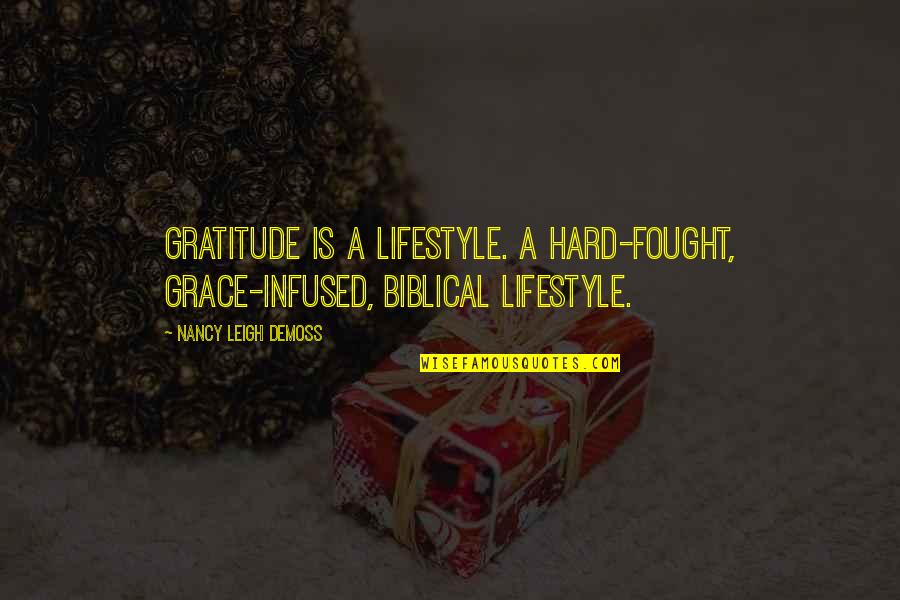 3 Meters Above The Sky Movie Quotes By Nancy Leigh DeMoss: Gratitude is a lifestyle. A hard-fought, grace-infused, biblical 3 Meters Above The Sky Movie Quotes By Nancy Leigh DeMoss: Gratitude is a lifestyle. A hard-fought, grace-infused, biblical