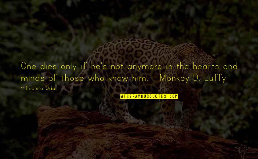 3 Monkey Quotes By Eiichiro Oda: One dies only if he's not anymore in