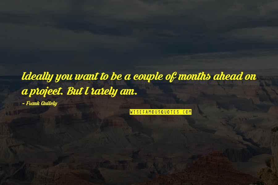 3 Months Couple Quotes By Frank Quitely: Ideally you want to be a couple of