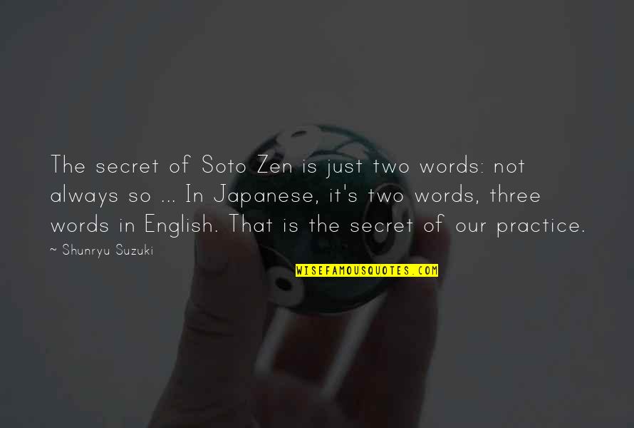 3 Months Couple Quotes By Shunryu Suzuki: The secret of Soto Zen is just two