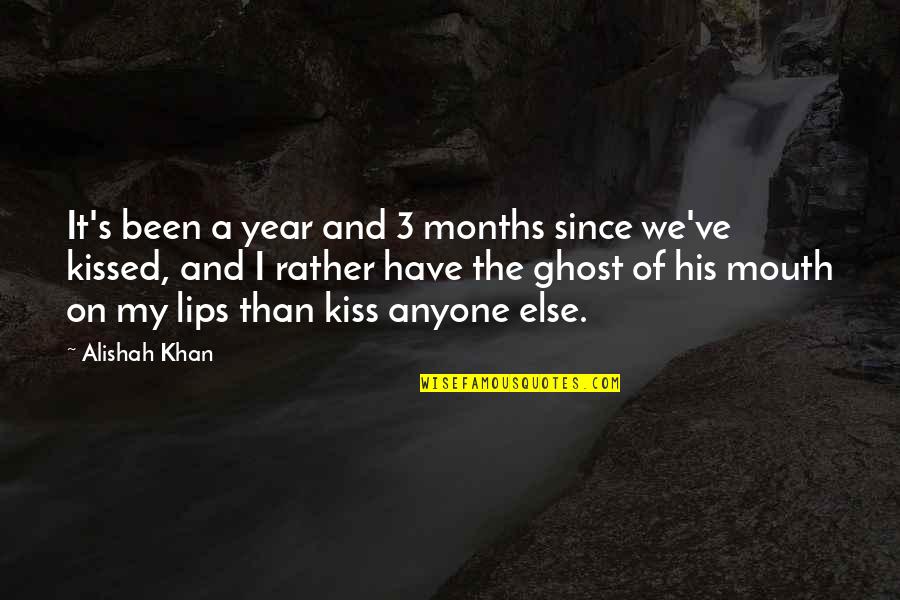 3 Months Love Quotes By Alishah Khan: It's been a year and 3 months since