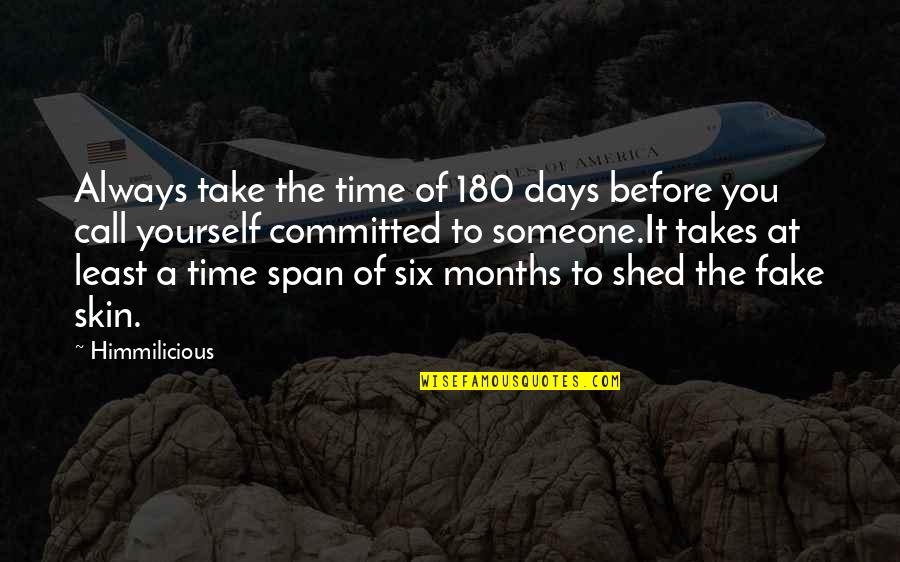 3 Months Relationship Quotes By Himmilicious: Always take the time of 180 days before