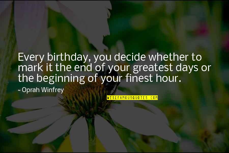 3 More Days Till My Birthday Quotes By Oprah Winfrey: Every birthday, you decide whether to mark it 3 More Days Till My Birthday Quotes By Oprah Winfrey: Every birthday, you decide whether to mark it