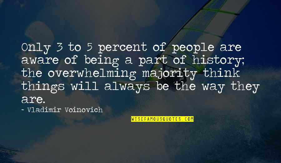 3 People Quotes By Vladimir Voinovich: Only 3 to 5 percent of people are