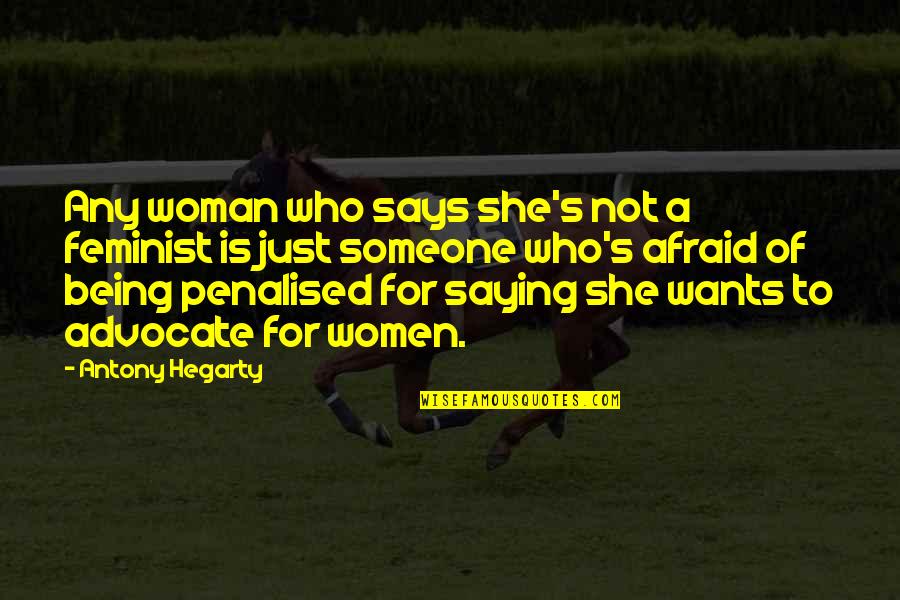 3 Percenter Quotes By Antony Hegarty: Any woman who says she's not a feminist