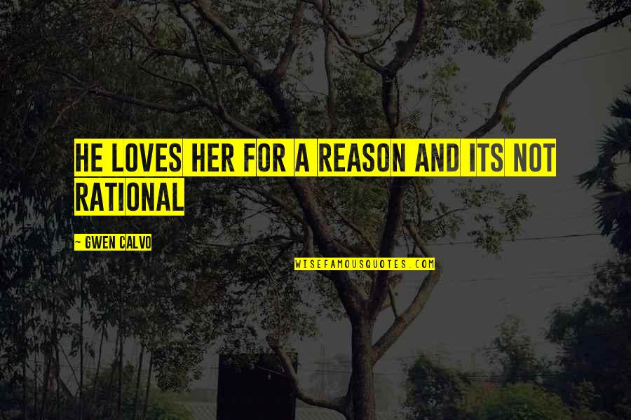 3 Percenter Quotes By Gwen Calvo: He loves her for a reason and its