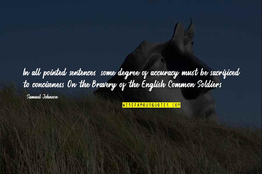 3 Sentences Quotes By Samuel Johnson: In all pointed sentences, some degree of accuracy 3 Sentences Quotes By Samuel Johnson: In all pointed sentences, some degree of accuracy