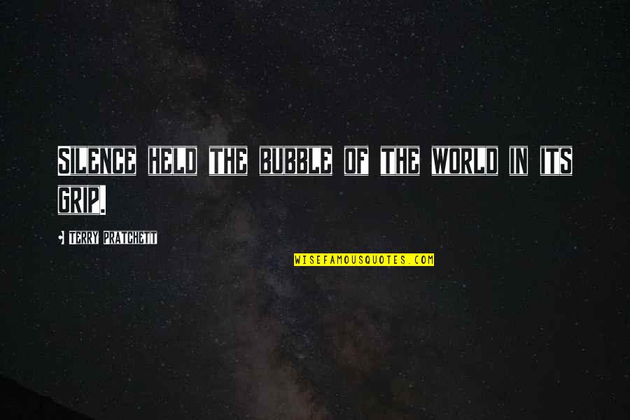 3 Sentences Quotes By Terry Pratchett: Silence held the bubble of the world in 3 Sentences Quotes By Terry Pratchett: Silence held the bubble of the world in