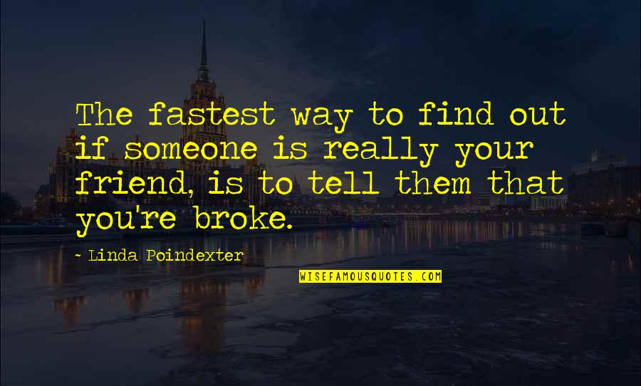 3 Way Friendship Quotes By Linda Poindexter: The fastest way to find out if someone