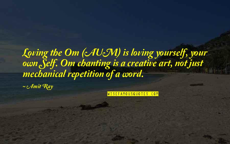 3 Word Art Quotes By Amit Ray: Loving the Om (AUM) is loving yourself, your
