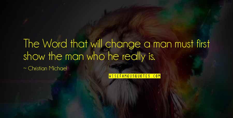 3 Word Art Quotes By Christian Michael: The Word that will change a man must
