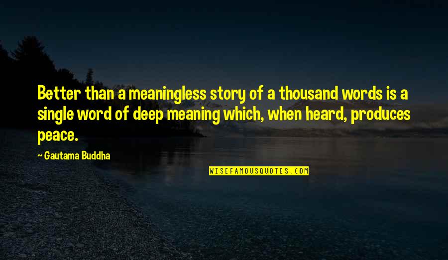 3 Word Deep Quotes By Gautama Buddha: Better than a meaningless story of a thousand