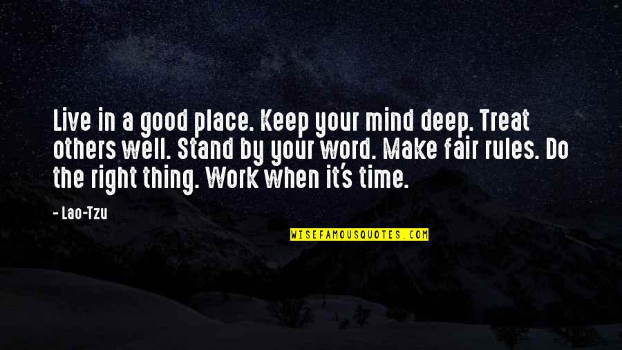 3 Word Deep Quotes By Lao-Tzu: Live in a good place. Keep your mind