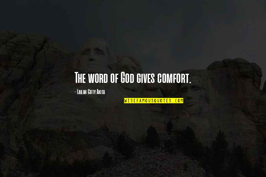 3 Word Faith Quotes By Lailah Gifty Akita: The word of God gives comfort.