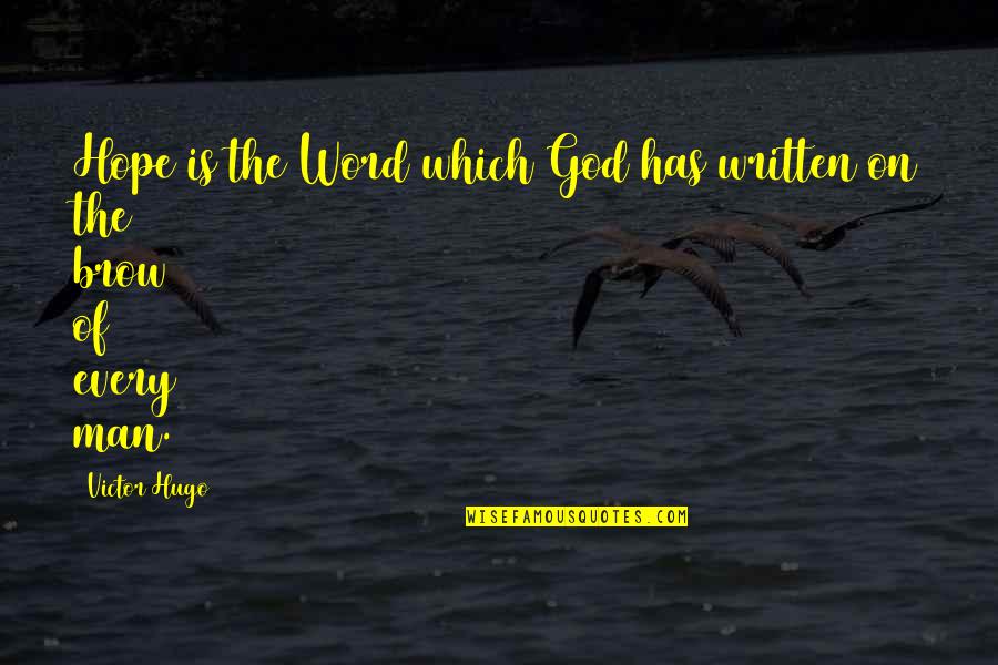 3 Word Faith Quotes By Victor Hugo: Hope is the Word which God has written