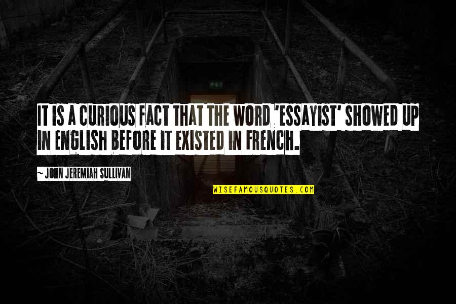 3 Word French Quotes By John Jeremiah Sullivan: It is a curious fact that the word